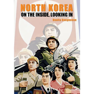 North Korea: On the Inside, Looking In
