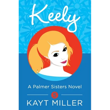 Keely: A Palmer Sisters Book 5