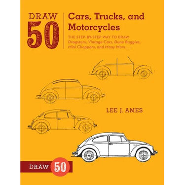 Draw 50 Cars, Trucks, and Motorcycles: The Step-By-Step Way to Draw Dragsters, Vintage Cars, Dune Buggies, Mini Choppers, and Many More...