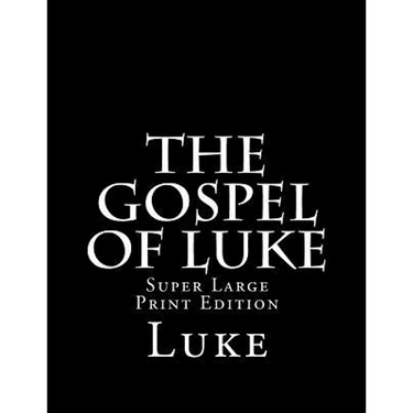 The Gospel of Luke: Super Large Print Edition