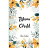 Bloom Child