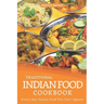Traditional Indian Food Cookbook: Every-day Indian Food You Can't Ignore