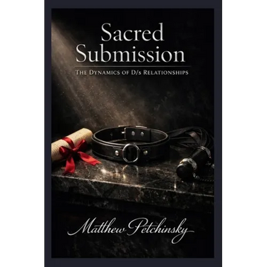 Sacred Submission: The Dynamics of D/s Relationships