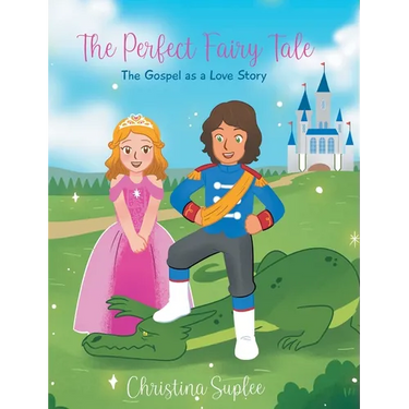 The Perfect Fairy Tale; The Gospel as a Love Story