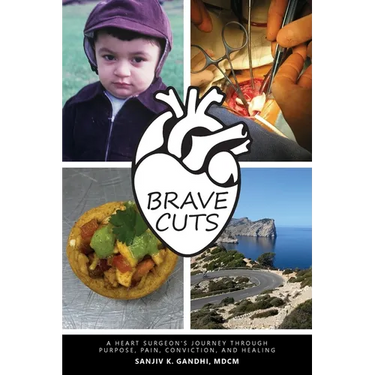 Brave Cuts: A Heart Surgeon's Journey through Purpose, Pain, Conviction, and Healing