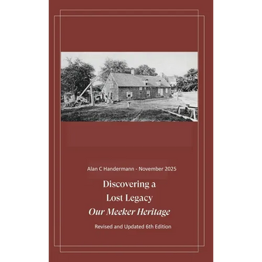 Discovering a Lost Legacy - Our Meeker Heritage - 6th Edition