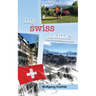 My Swiss Home: A Year of Living and Working In Switzerland