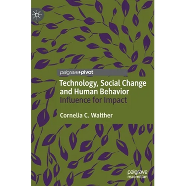 Technology, Social Change and Human Behavior: Influence for Impact