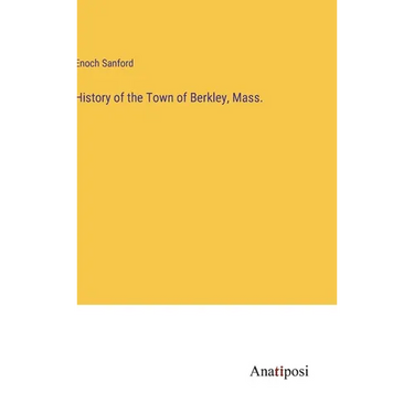 History of the Town of Berkley, Mass.