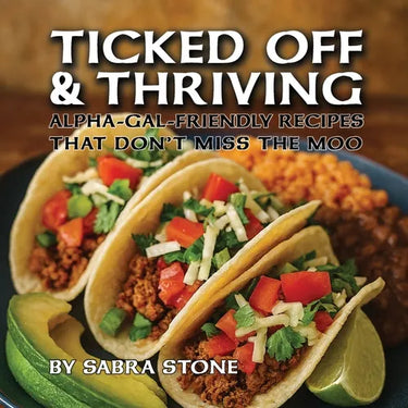 Ticked Off & Thriving: Alpha-Gal-Friendly Meals That Don't Miss the Moo