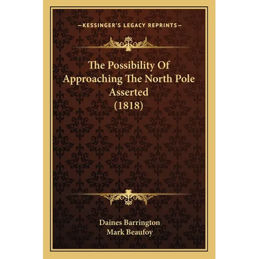 The Possibility Of Approaching The North Pole Asserted (1818)
