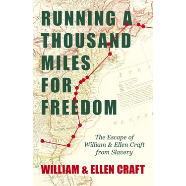 Running a Thousand Miles for Freedom - The Escape of William and Ellen Craft from Slavery;With an Introductory Chapter by Frederick Douglass