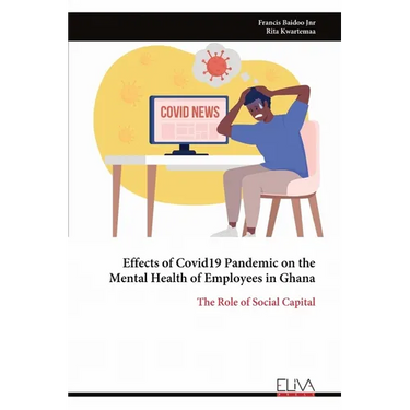 Effects of Covid19 Pandemic on the Mental Health of Employees in Ghana: The Role of Social Capital