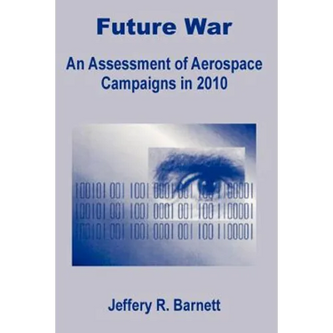 Future War: An Assessment of Aerospace Campaigns in 2010