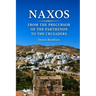 Naxos. From the precursor of the Parthenon to the Crusaders