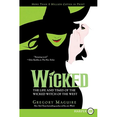Wicked: Life and Times of the Wicked Witch of the West