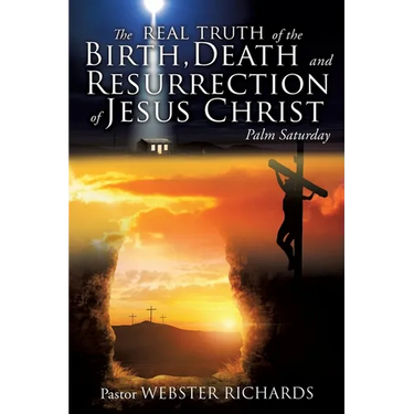 The REAL TRUTH of the BIRTH, DEATH and RESURRECTION of JESUS CHRIST: Palm Saturday