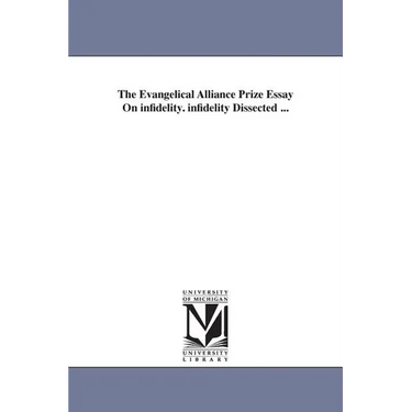 The Evangelical Alliance Prize Essay On infidelity. infidelity Dissected ...