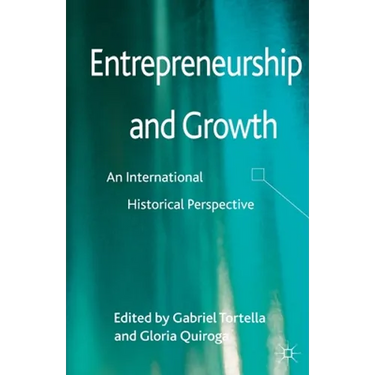 Entrepreneurship and Growth: An International Historical Perspective