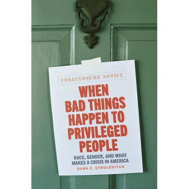 When Bad Things Happen to Privileged People: Race, Gender, and What Makes a Crisis in America