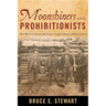 Moonshiners and Prohibitionists: The Battle over Alcohol in Southern Appalachia