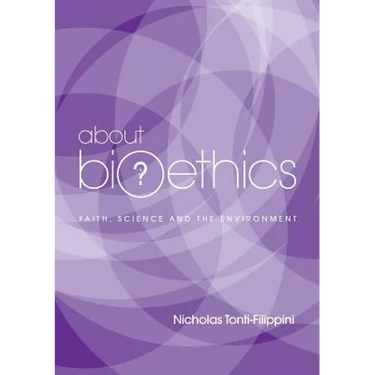 About Bioethics V: Faith, Science and the Environment