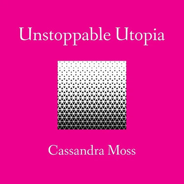 Unstoppable Utopia
