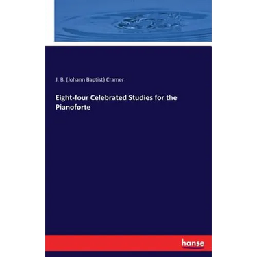 Eight-four Celebrated Studies for the Pianoforte