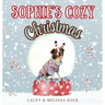 Sophie's Cozy Christmas: A Heartwarming Rhyming Tale of a Dog and Family Holiday Traditions