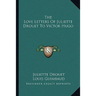 The Love Letters Of Juliette Drouet To Victor Hugo