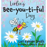 Lorlee's Bee-you-ti-ful Day