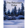 The Reluctant Duke