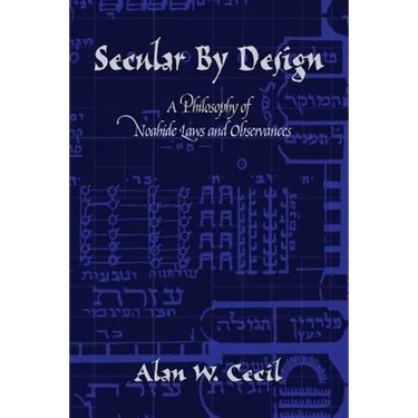 Secular by Design: A Philosophy of Noahide Laws and Observances
