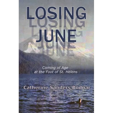 Losing June: Coming of Age at the Foot of St. Helens