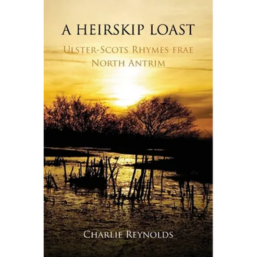 A Heirskip Loast: Ulster-Scots Rhymes frae North Antrim