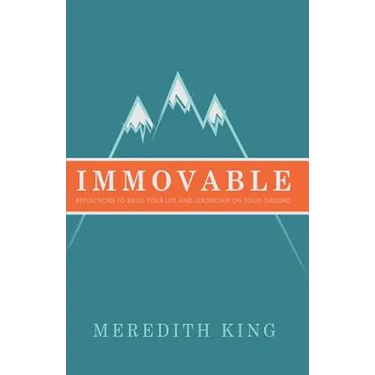 Immovable: Reflections to Build Your Life and Leadership on Solid Ground