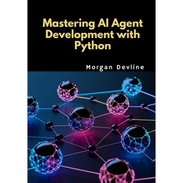 Mastering AI Agent Development with Python