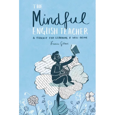 The Mindful English Teacher: A Toolkit for Learning & Well-Being