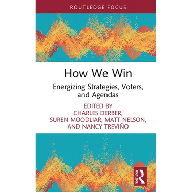 How We Win: Energizing Strategies, Voters, and Agendas