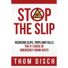 Stop the Slip: Reducing Slips, Trips and Falls