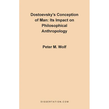 Dostoevsky's Conception of Man: Its Impact on Philosophical Anthropology