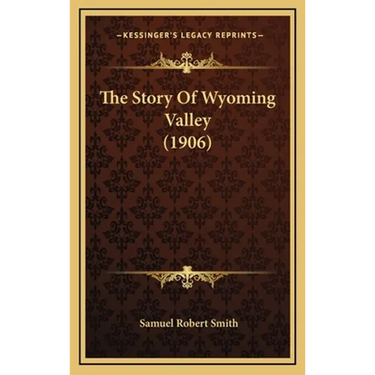 The Story Of Wyoming Valley (1906)