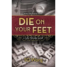 Die On Your Feet: a Lola Starke novel