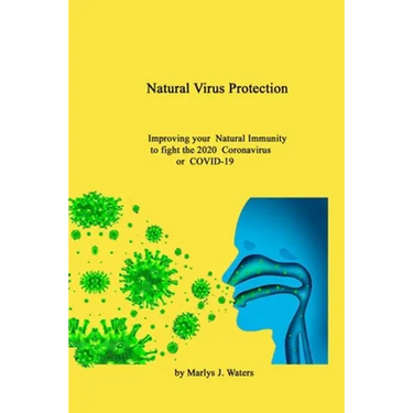 Natural Virus Protection Improving your natural Immunity to the 2020 Coronavirus (COVID-19)