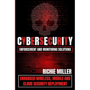 Cybersecurity Enforcement and Monitoring Solutions: Enhanced Wireless, Mobile and Cloud Security Deployment