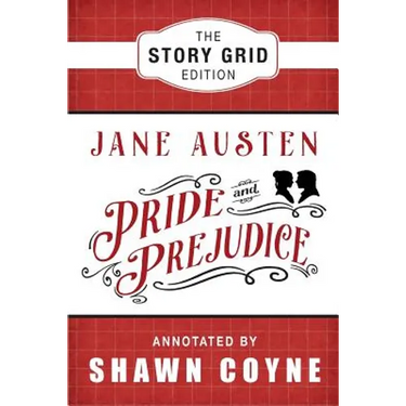 Pride and Prejudice: The Story Grid Edition