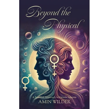 Beyond the Physical: A Spiritual Approach to Gender Identity