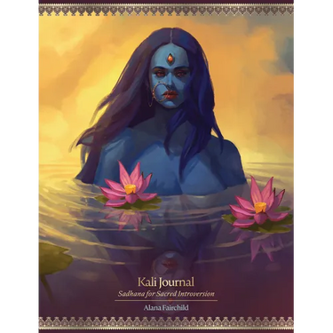 Kali Journal: Sadhana for Sacred Introversion