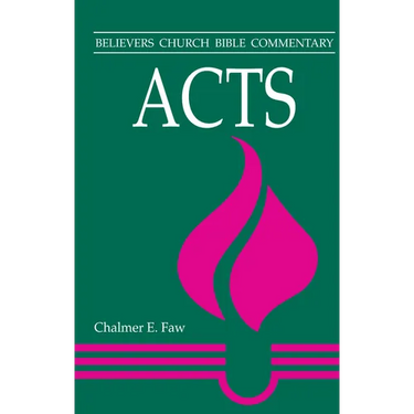 Acts: Believers Church Bible Commentary
