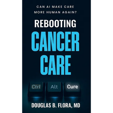 Rebooting Cancer Care, Can AI Make Care More Human Again?